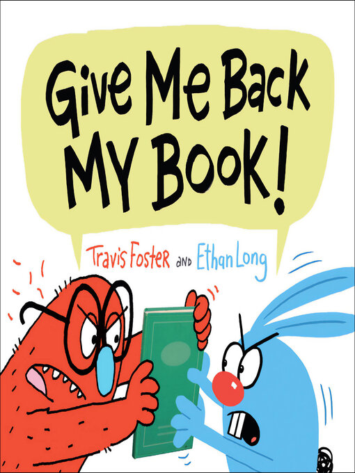 Title details for Give Me Back My Book! by Travis Foster - Available